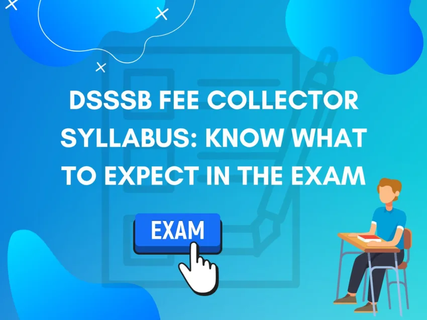 An image with a student sitting on a chair. A text "DSSSB Feel Collector Syllabus: Know What to expect in the exam" is written.