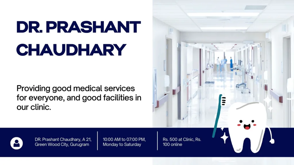 An info guide about dentist, Dr Prashant Chaudhary in Gurugram