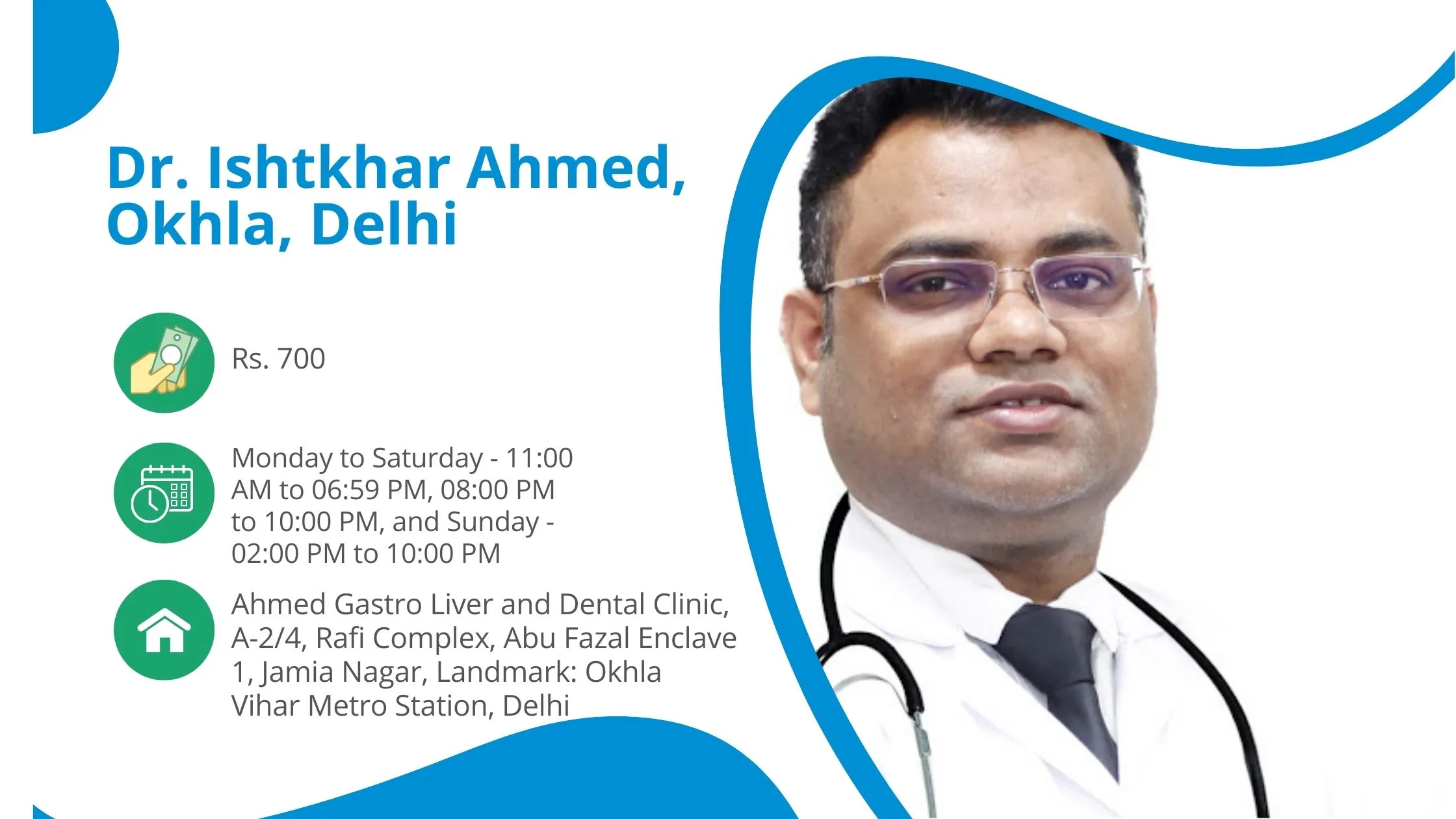 Dr. Ahmed's picture is placed on the right side of the image along with the details about his consultation fee and address. He is wearing a white coat and holding a stethoscope in the picture.