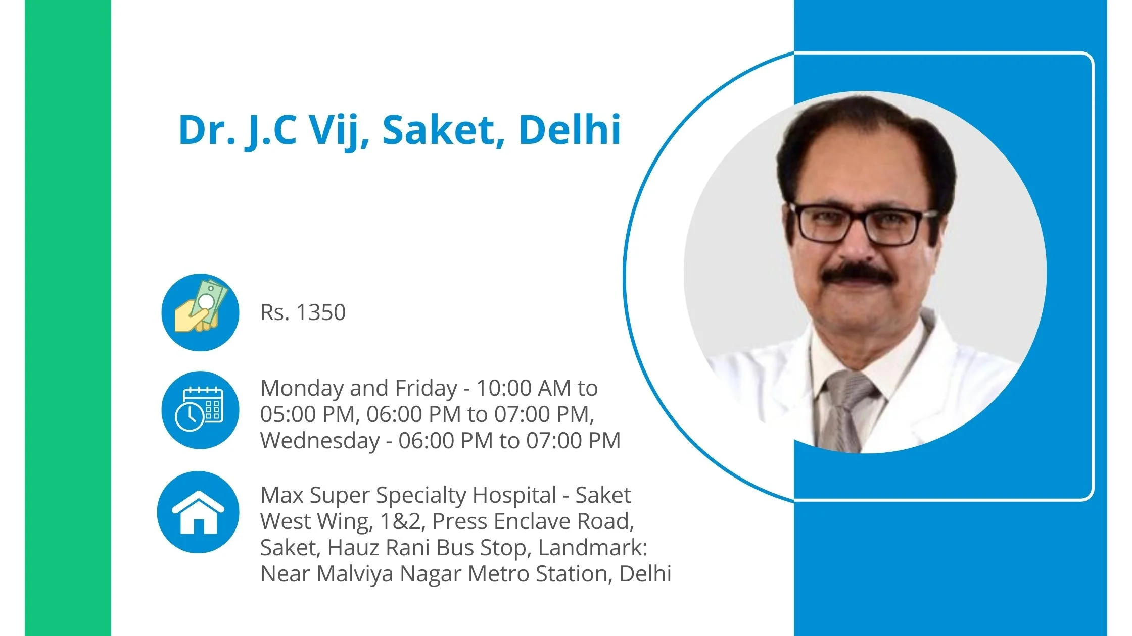 Dr. Vij's picture is placed on the right side of the image along with the details about his consultation fee and address. He is wearing a white coat and white shirt with a brown colored tie.